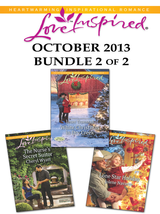 Title details for Love Inspired October 2013 - Bundle 2 of 2: White Christmas in Dry Creek\The Nurse's Secret Suitor\Lone Star Holiday by Janet Tronstad - Available